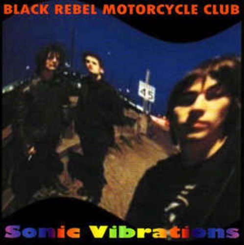 Black Rebel Motorcycle Club - Sonic Vibrations (bootleg)