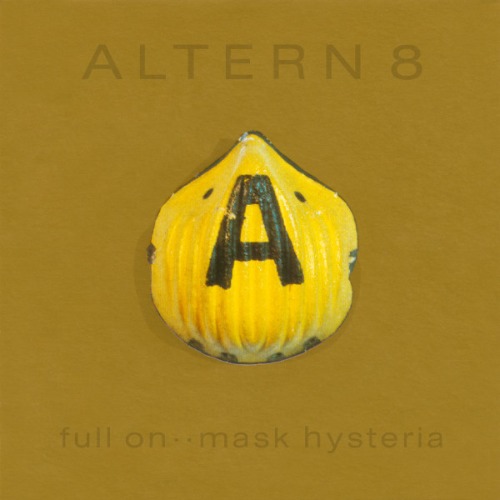 Altern 8 – Full On ·· Mask Hysteria