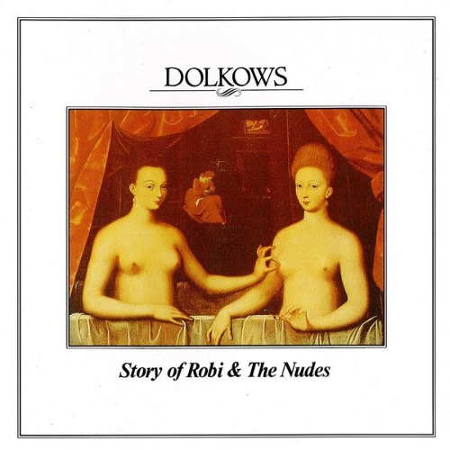 Dolkows – Story Of Robi &amp; The Nudes