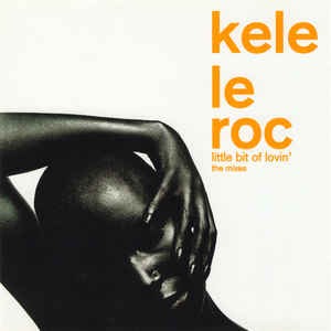 Kele Le Roc - Little Bit Of Lovin&#039;