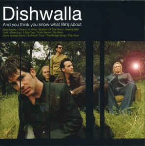 Dishwalla - And You Think You Know What Life&#039;s About