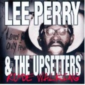Lee Perry &amp; The Upsetters - Rude Walking