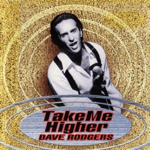 Dave Rodgers – Take Me Higher