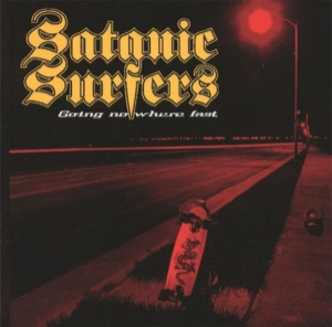 Satanic Surfers – Going Nowhere Fast