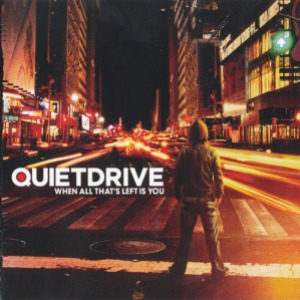 Quietdrive - When All That&#039;s Left Is You