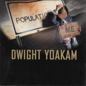 Dwight Yoakam – Population: Me