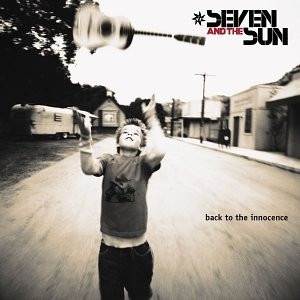 Seven And The Sun – Back To The Innocence