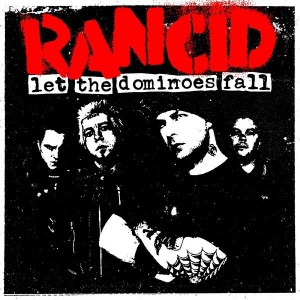 Rancid – Let The Dominoes Fall (digi)