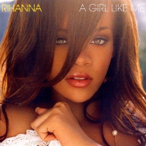 Rihanna – A Girl Like Me