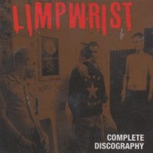 Limp Wrist – Complete Discography
