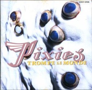 Pixies – Trompe Le Monde