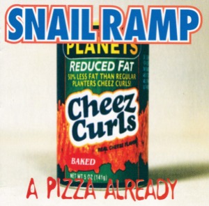 (J-Rock)Snail Ramp – A Pizza Already