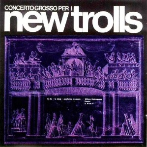 New Trolls – Concerto Grosso N. 1 E N. 2