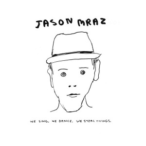Jason Mraz – We Sing. We Dance. We Steal Things (digi)