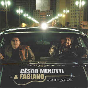 Cesar Menotti &amp; Fabiano - .Com_Voce